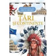 Micul erudit - tari si continente