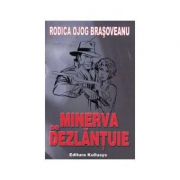 Minerva se dezlantuie – Rodica Ojog Brasoveanu Beletristica. Literatura Romana imagine 2022
