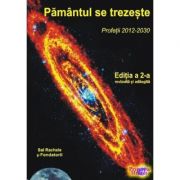 Pamantul se trezeste. Profetii 2012-2030 – Sal Rachele librariadelfin.ro