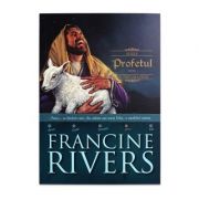 Profetul. Amos. Fiii incurajarii 4 - Francine Rivers