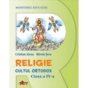 Religie. Cultul Ortodox, clasa a IV-a, manual – Cristian Alexa, Mirela Sova librariadelfin.ro
