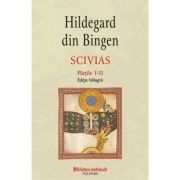 Scivias Volumul I. Editie bilingva – Hildegard von Bingen librariadelfin.ro imagine 2022 cartile.ro