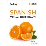 Spanish Visual Dictionary. A photo guide to everyday words and phrases in Spanish librariadelfin.ro imagine 2022