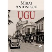 UGU – Mihai Antonescu librariadelfin.ro poza noua
