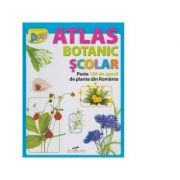 Atlas Botanic Scolar. Peste 100 de specii de plante din Romania Enciclopedii Dictionare si Atlase. Atlase, Harti de perete si Planse tematice imagine 2022