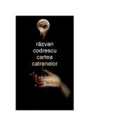 Cartea catrenelor – Razvan Codrescu Sfaturi Practice. Spiritualitate imagine 2022