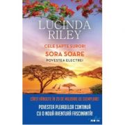 Cele sapte surori. Sora soare. Povestea Electrei - Lucinda Riley