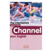 Channel your English Pre-Intermediate Teacher’s book – H. Q. Mitchell La Reducere Book imagine 2021