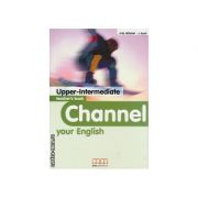 Channel your english upper-intermediate teacher's book - h. q. mitchell