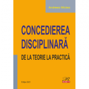 Concedierea disciplinara. De la teorie la practica (editie 2021) – Andreea Miclea librariadelfin.ro imagine 2022 cartile.ro