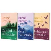 Serie de autor Brene Brown. Curajul de a fi vulnerabil, Curajul in salbaticie si Indrazneste sa conduci - Brown, Brene