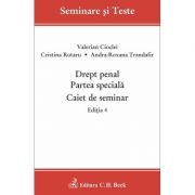 Drept penal. partea speciala. caiet de seminar. editia 4 - valerian cioclei, cristina rotaru, andra-roxana trandafir