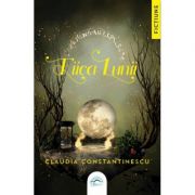 Fiica Lunii – Claudia Constantinescu Beletristica. Literatura Romana. Romane imagine 2022