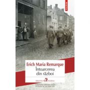 Intoarcerea din razboi. editia a ii-a - erich maria remarque