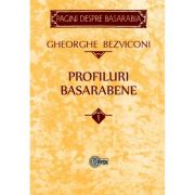 Profiluri basarabene. Volumul 1 – Gheorghe Bezviconi La Reducere basarabene. imagine 2021
