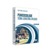 Psihosociologie. Teorii, cercetari, aplicatii – Septimiu Chelcea librariadelfin.ro imagine 2022 cartile.ro