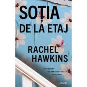 Sotia de la etaj – Rachel Hawkins librariadelfin.ro imagine 2022