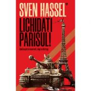 Lichidati Parisul! (editia 2020) – Sven Hassel de la librariadelfin.ro imagine 2021