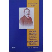 Un alt Slavici – Lucian-Vasile Szabo librariadelfin.ro