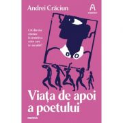 Viata de apoi a poetului – Andrei Craciun librariadelfin.ro imagine 2022