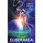 Eliberarea - Chico Xavier