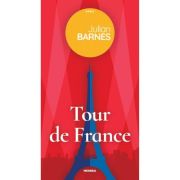 Tour de France – Julian Barnes Beletristica. Literatura Universala. Proza diversa imagine 2022