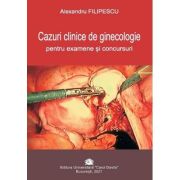 Cazuri clinice de ginecologie pentru examene si concursuri – Alexandru Filipescu librariadelfin.ro imagine 2022