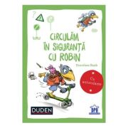 Circulam in siguranta cu Robin. Duden - Dorothee Raab