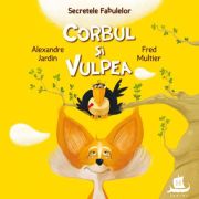 Corbul si vulpea – Alexandre Jardin, Fred Multier librariadelfin.ro