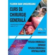 Curs de chirurgie generala. Vol. 1. Editia a 4-a – Florin Dan Ungureanu librariadelfin.ro poza 2022