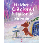 Fletcher si craciunul fulgilor de zapada - julia rawlinson