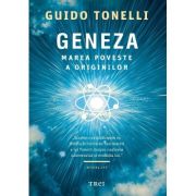 Geneza. Marea poveste a originilor – Guido Tonelli librariadelfin.ro