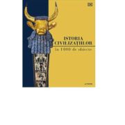 Istoria civilizatiilor in 1000 de obiecte – DK librariadelfin.ro imagine 2022