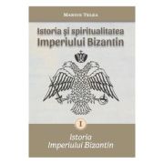 Istoria si spiritualitatea. Imperiului Bizantin – Marius Telea imagine 2022