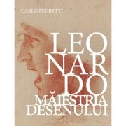 Leonardo – maiestria desenului – Carlo Pedretti librariadelfin.ro