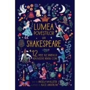 Lumea povestilor lui Shakespeare. 12 piese ale Bardului repovestite pentru copii – Angela McAllister librariadelfin.ro imagine 2022 cartile.ro