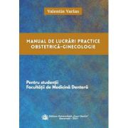 Manual de lucrari practice Obstetrica-Ginecologie pentru studentii Facultatii de Medicina Dentara – Valentin Varlas librariadelfin.ro poza 2022