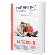 Parenting neconditionat – Alfie Kohn librariadelfin.ro