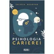 Psihologia carierei – Valeria Negovan Stiinte. Stiinte Umaniste. Psihologie. Diverse imagine 2022