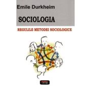 Sociologia. Regulile metodei sociologice – Emile Durkheim librariadelfin.ro