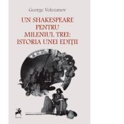 Un shakespeare pentru mileniul trei - george volceanov