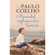 Manualul Razboinicului Luminii – Paulo Coelho librariadelfin.ro imagine 2022