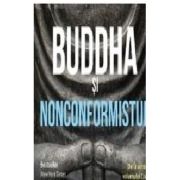 Buddha si nonconformistul. Arta spirituala secreta a reusitei in munca – Vishen Lakhiani Dezvoltare Personala imagine 2022