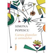 Cartea plantelor si animalelor - simona popescu