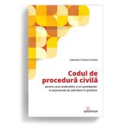 Codul de procedura civila pentru uzul studentilor si al candidatilor la examenele de admitere in profesie – Gabriela Cristina Frentiu librariadelfin.ro imagine 2022