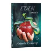 Eden, Volumul 2, Pasiuni si patimi – Andrada Rezmuves Beletristica. Literatura Romana. Romantice imagine 2022