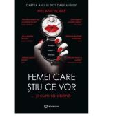 Femei care stiu ce vor... si cum sa obtina - melanie blake