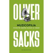 Muzicofilia. Povestiri despre muzica si creier – Oliver Sacks librariadelfin.ro imagine 2022