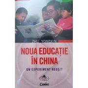 Noua educatie in China – Zhu Yongxin librariadelfin.ro