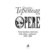 Opere 9 Texte teoretice, interviuri – Dumitru Tepeneag librariadelfin.ro imagine 2022